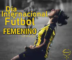 Día Internacional Del Fútbol Femenino: ¿Por Qué Se Celebra Hoy?